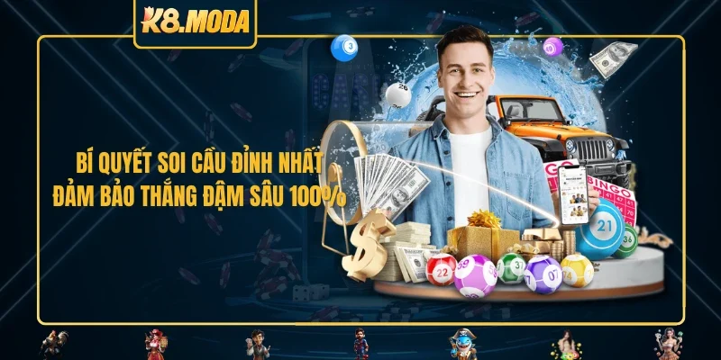 Bí quyết soi cầu đỉnh nhất - K8 tổng hợp chi tiết