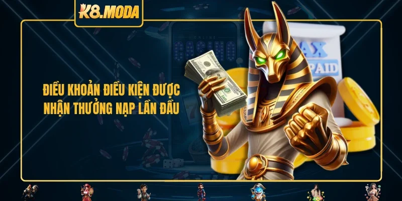 Điều khoản điều kiện được nhận thưởng nạp lần đầu