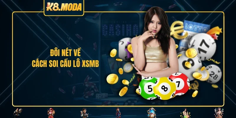 Đôi nét về cách soi cầu lô XSMB 