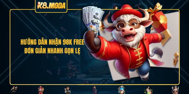 Hướng dẫn nhận 98k free đơn giản nhanh gọn lẹ