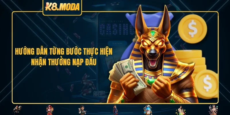 Hướng dẫn từng bước thực hiện nhận thưởng nạp đầu