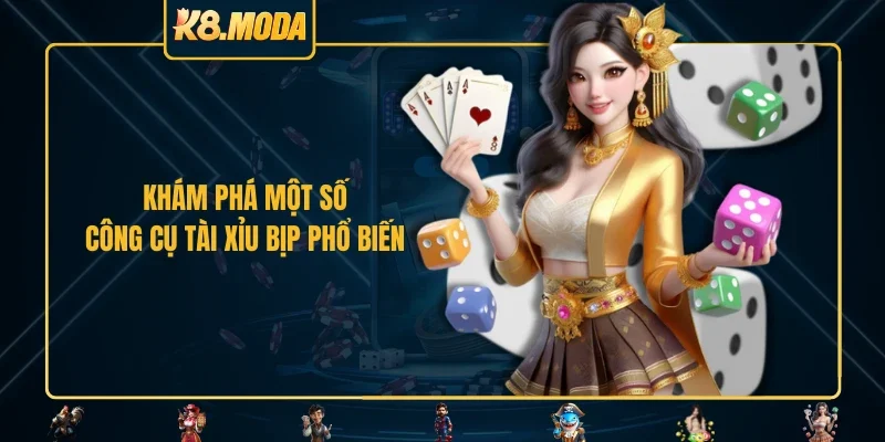 Khám phá một số công cụ tài xỉu bịp phổ biến