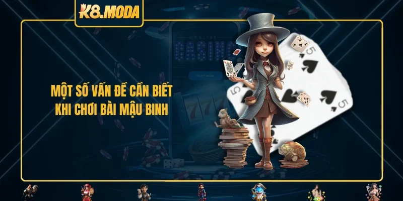 Một số vấn đề cần biết khi chơi bài Mậu Binh 