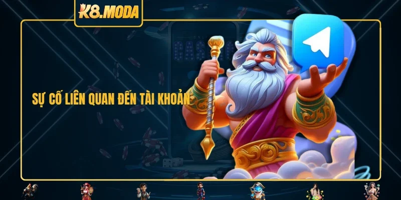 Sự cố liên quan đến tài khoản