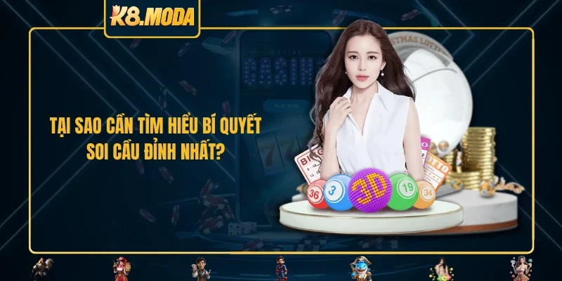 Tại sao cần tìm hiểu bí quyết soi cầu đỉnh nhất?